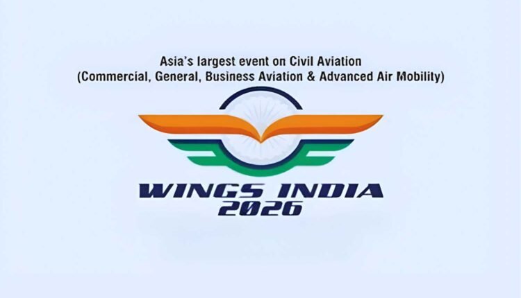 Wings India 2026 to showcase India’s aviation growth