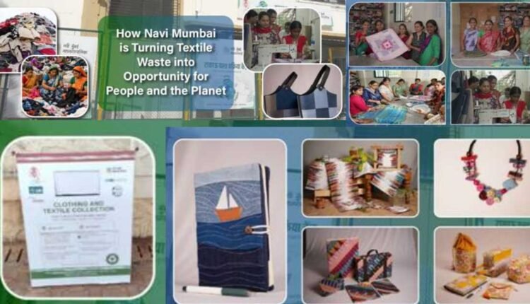 Textile waste Navi Mumbai transformed into opportunity