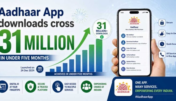 Aadhaar App crosses 31 million downloads
