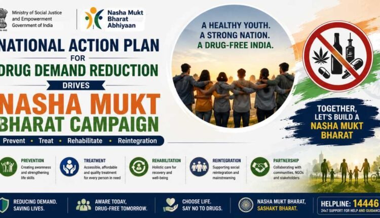 Drug demand reduction drives Nasha Mukt Bharat
