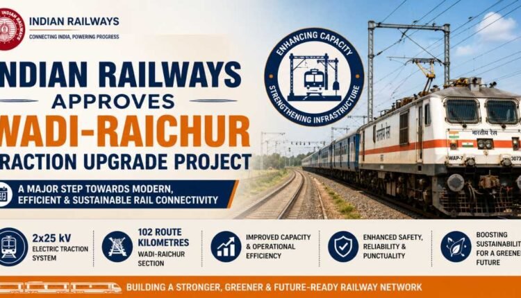 Wadi-Raichur project gets ₹220 crore approval