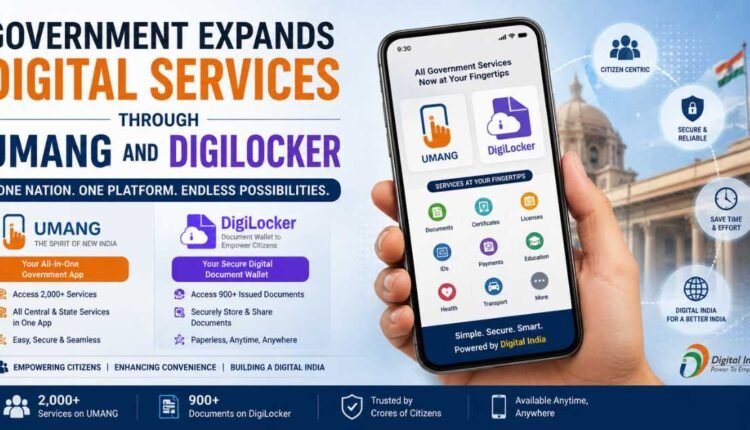Digital services expand through UMANG and DigiLocker