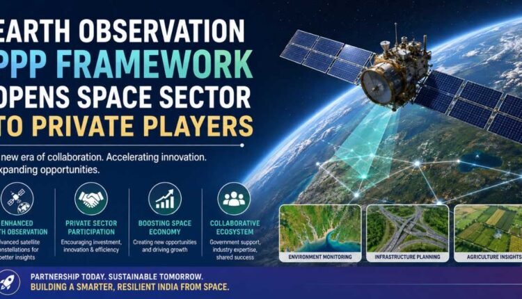 Earth Observation PPP framework expands private space role