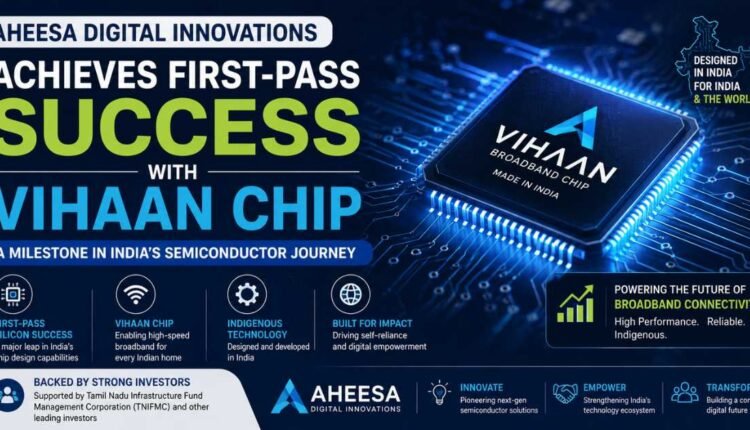 VIHAAN chip achieves first-pass silicon success