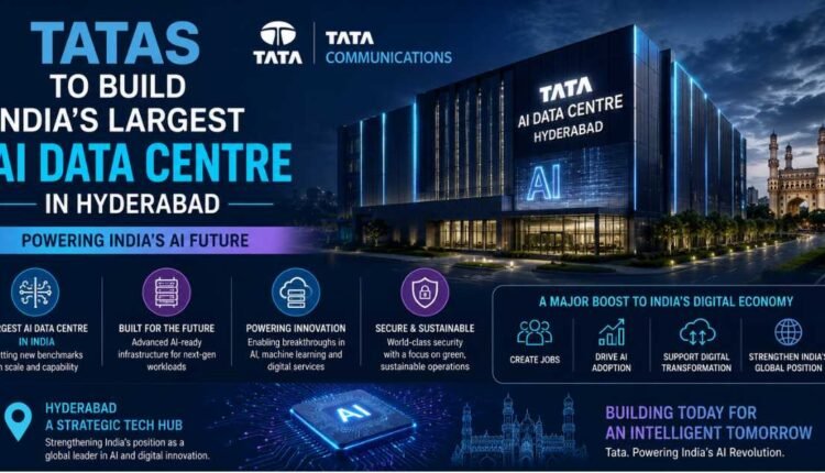 Tatas to build 1GW AI data centre in Hyderabad