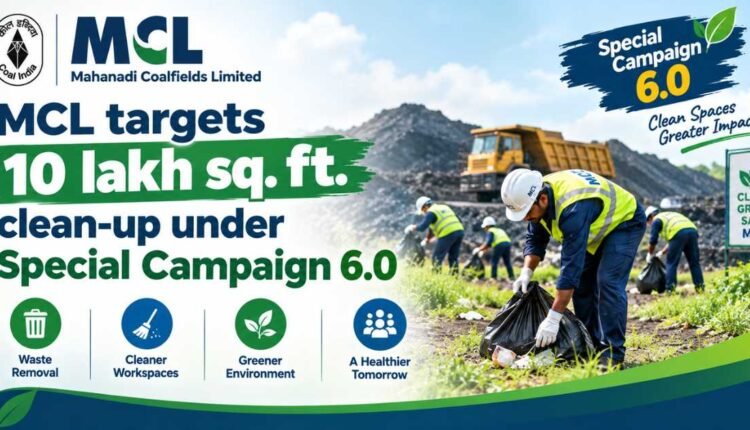 MCL clean-up targets 10 lakh sq. ft. under campaign