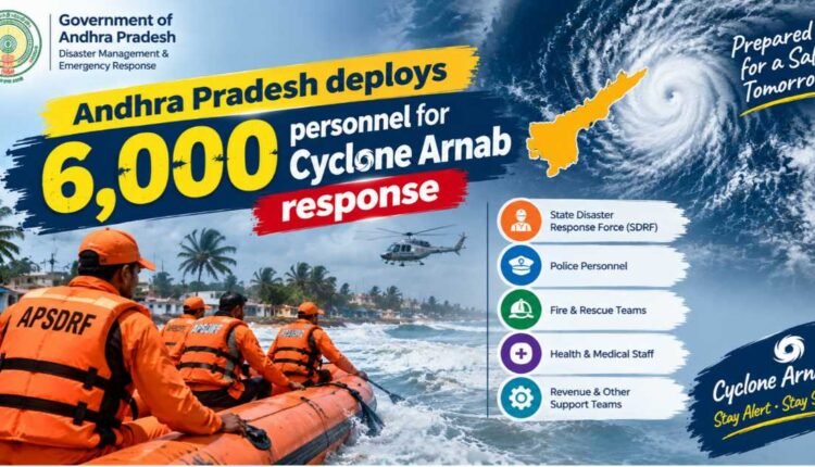 Cyclone Arnab: AP deploys 6,000 personnel for safety